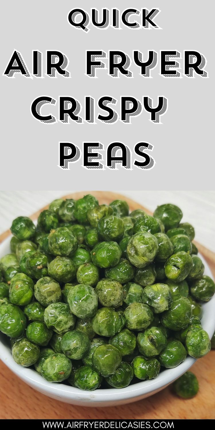 Air Fryer Crispy Peas Amazing dishes made in the Air fryer, perfect