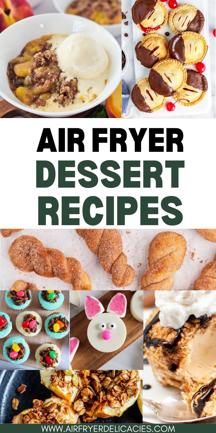 Air Fryer Desserts Recipes For The Sweet Tooth Amazing Dishes Made In